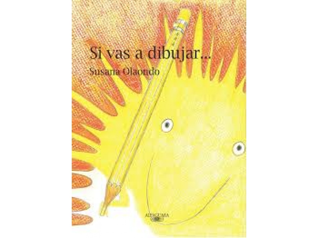 LIBRO SI VAS A DIBUJAR - OLAONDO SUSANA